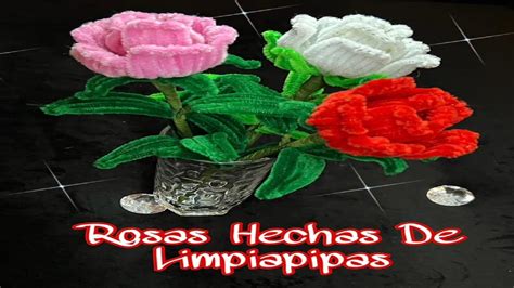 Rosas Hechas Con Limpiapipas Youtube