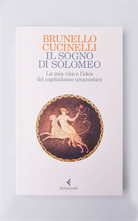 Capitalismo Umanistico E Umana Sostenibilit Brunello Cucinelli