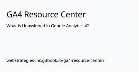 What Is Unassigned In Google Analytics 4 GA4 Resource Center