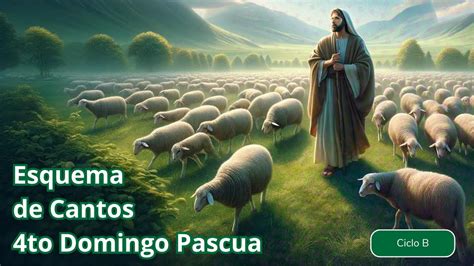 Esquema De Cantos Del To Domingo De Pascua Del Buen Pastor Ciclo B