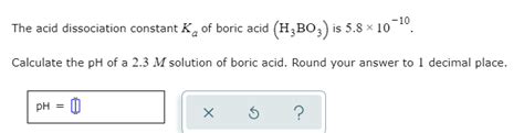 Solved The Acid Dissociation Constant K Of Boric Acid