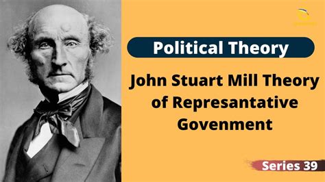 John Stuart Mill S Theory Representative Government Youtube