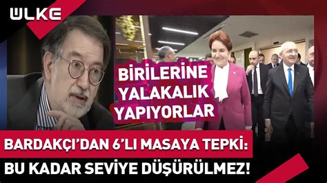 Murat Bardakçı 6 lı Masaya Sert Tepki Bu Kadar Seviye Düşürülmez