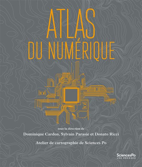 Atlas Du Num Rique Presses De Sciences Po