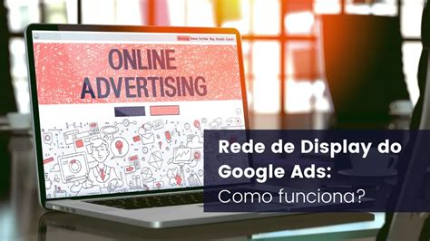 Rede De Display Do Google Ads Como Funciona