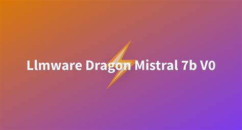 Llmware Dragon Mistral B V A Hugging Face Space By Jarias