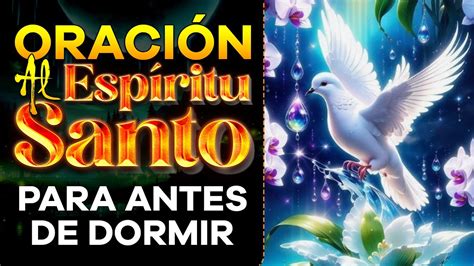 Oración al Espíritu Santo para antes de dormir Recibe al Espíritu