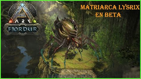 Matriarca lysrix Araña en Beta CAP 29 Ark Survival Evolved Fjordur