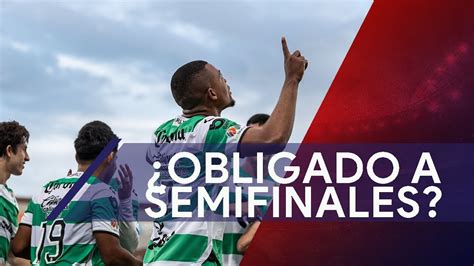 Santos Laguna Obligado A Semifinales Youtube