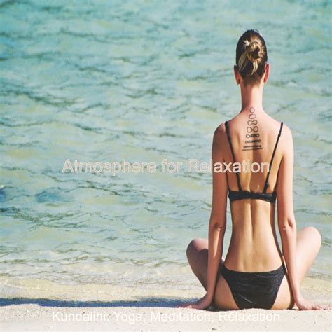 Atmosphere For Relaxation Album By Kundalini Yoga Meditation