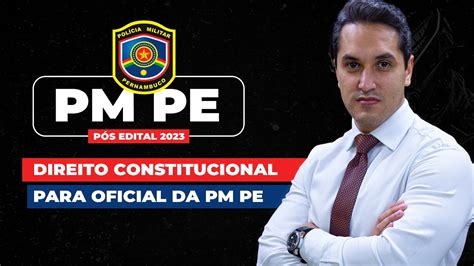 Direito Constitucional Para Oficial Da Pmpe P S Edital Youtube