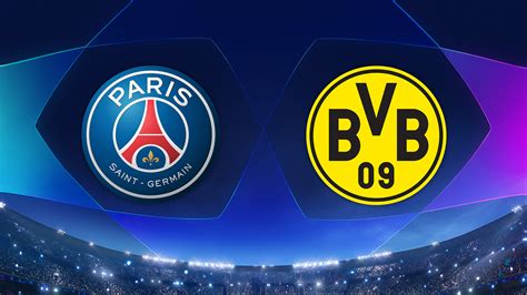 Watch Uefa Champions League Paris Saint Germain Vs Borussia Dortmund