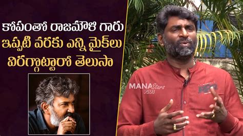 Cinematographer Kk Senthil Kumar About Director Ss Rajamouli S Anger