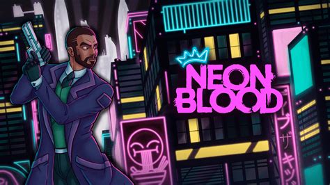 Cyberpunk Graphic Adventure Neon Blood Launching In Early 2023