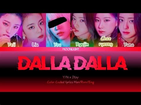 Y N X Itzy Dalla Dalla Color Coded Lyrics Han Rom Eng YouTube