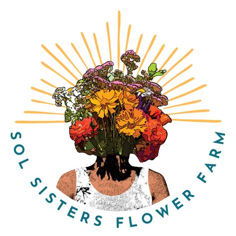 Sol Sisters Flower Farm - Eat Local First