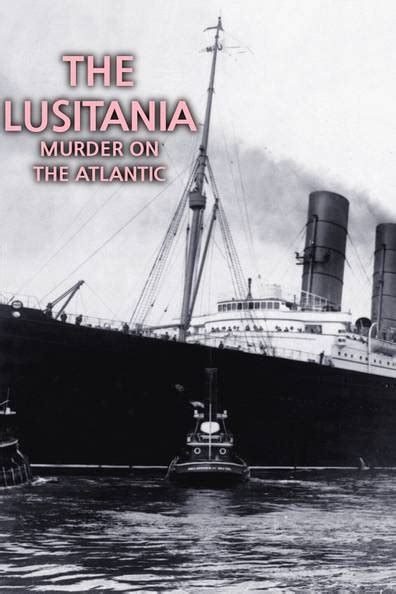 How To Watch And Stream The Lusitania Murder On The Atlantic 2007 On Roku