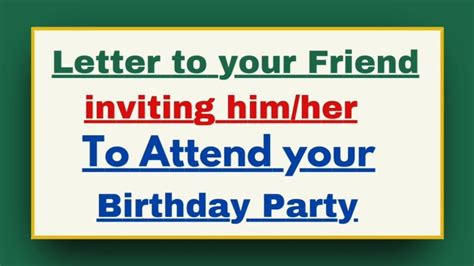 Write A Letter To A Friend Inviting Him Her To Attend Your Birthday