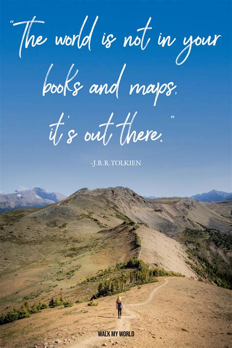 Adventure Quotes To Inspire You To Live Life To The Fullest Walk