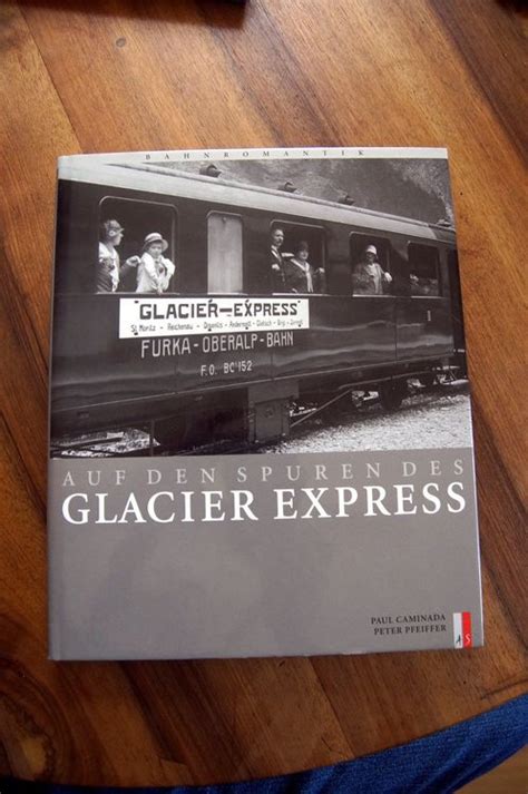 Auf Den Spuren Des Glacier Express As Verlag Kaufen Auf Ricardo