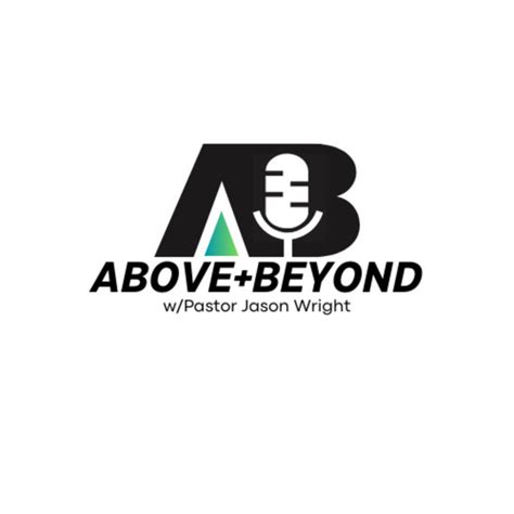 ABOVE BEYOND With Pastor Jason Wright Podcast On Spotify