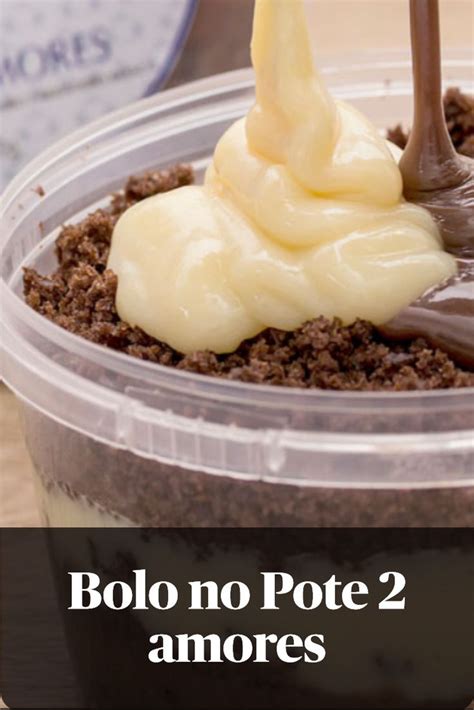 Receita De Bolo No Pote Amores Gourmet Food Desserts