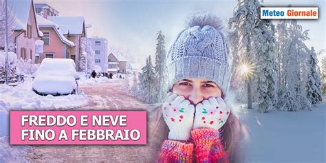 Freddo E Neve Almeno Sino Ai Primi Di Febbraio METEO GIORNALE