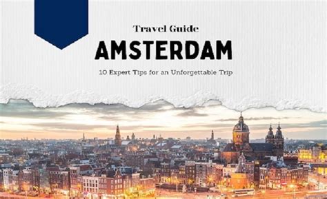 Unforgettable Amsterdam: 10 Expert Tips to Enhance Your Trip