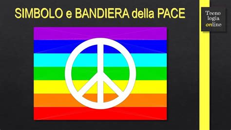 Simbolo E Bandiera Della Pace Youtube