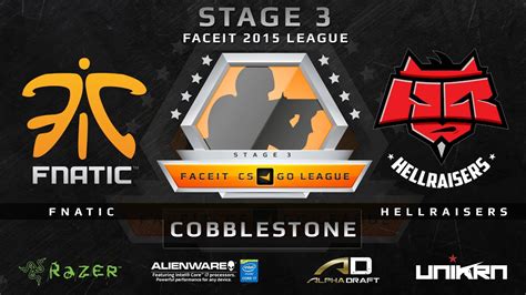 Fnatic Vs Hellraisers Cobblestone FACEIT League Stage 3 EU YouTube