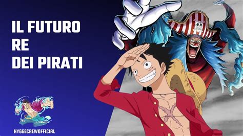 IL FUTURO RE DEI PIRATI LUFFY O BUGGY ONE PIECE TEORIA YouTube