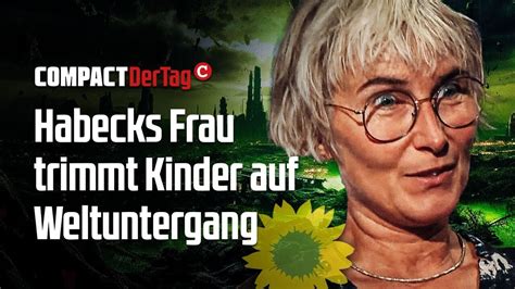 Heftig Habecks Frau Trimmt Kinder Auf Weltuntergang YouTube