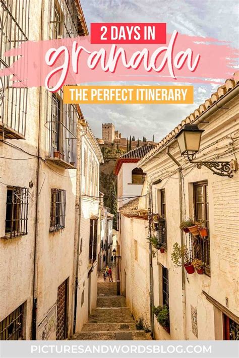 How To See Granada In 2 Days A Perfect And Detailed Itinerary Artofit