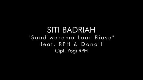 Siti Badriah Feat Rph Sandiwaramu Luar Biasa Hd Youtube