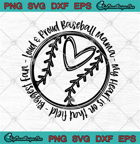 Loud And Proud Baseball Mama My Heart Is On That Field Biggest Fan Svg Png Dxf Eps Cutting File