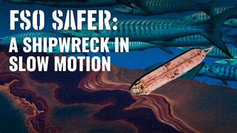 Fso Safer Tanker Could Trigger Major Oil Disaster Study Shows Barriers