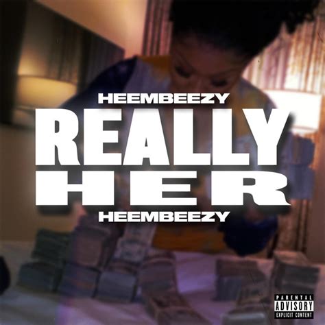 Really Her Song And Lyrics By Heembeezy Spotify