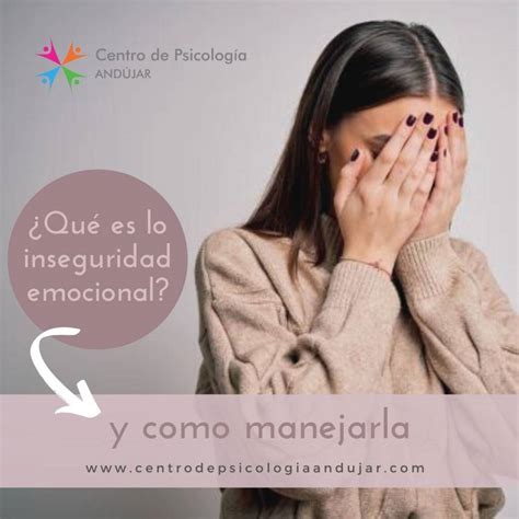 Qué Es La Inseguridad Emocional Y Como Manejarla Blog De Psicología