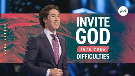 Sermon Invite God Into Your Difficulties Joel Osteen Ceenaija