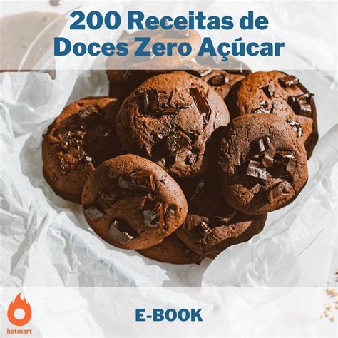 O melhor E book 200 Receitas de Doces Zero Açúcar você encontra aqui