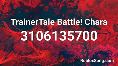 Trainertale Battle Chara Roblox Id Roblox Music Codes