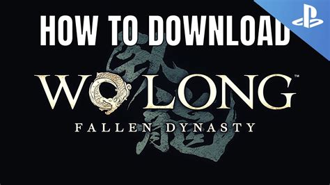 How To Download On The Ps5 Wo Long Fallen Dynasty Free Demo Youtube