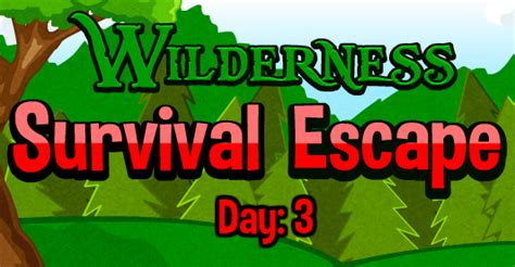 Wilderness Survival Escape Day Play Online On Flash Museum