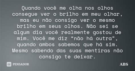 Quando Você Me Olha Nos Olhos Consegue Abs Pensador