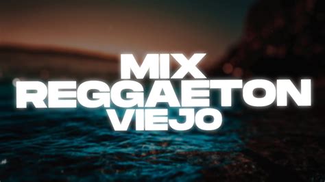 MIX REGGAETON VIEJO DADDY YANKEE DON OMAR WISIN Y YANDEL Dj Emi