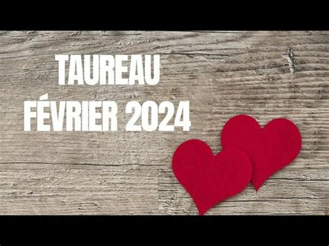 TAUREAU FÉVRIER 2024 GUIDANCE GÉNÉRALE ET SENTIMENTALE