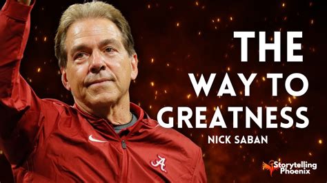 Rise To Greatness Nick Saban S Epic Motivational Masterclass For