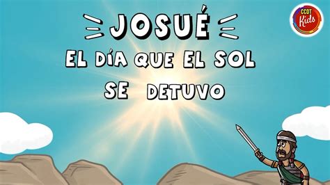 JOSUÉ EL DÍA QUE EL SOL SE DETUVO YouTube