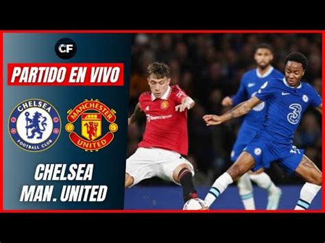 Chelsea Vs Manchester United En Vivo V A Espn Y Star Plus Ver Hoy