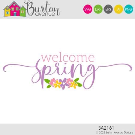 Welcome Spring Cut File Burton Avenue